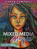9780996942744-0996942742-Mixed Media Magic: Mixed Media Art Techniques that Educate with Fun Projects that Inspire!