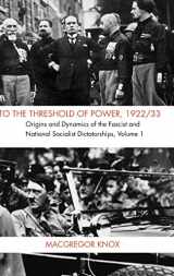 9780521878609-0521878608-To the Threshold of Power, 1922/33: Origins and Dynamics of the Fascist and National Socialist Dictatorships