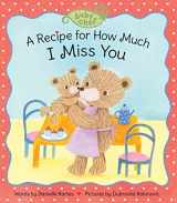 9781728221137-1728221137-A Recipe for How Much I Miss You: A Sweet Long Distance Gift for Toddlers and Babies (Baby Chef)