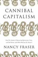 9781839761232-1839761237-Cannibal Capitalism: How our System is Devouring Democracy, Care, and the Planet and What We Can Do A bout It