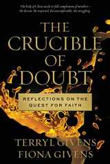 9781609079420-1609079426-The Crucible of Doubt: Reflections On the Quest for Faith