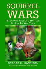 9781572232983-1572232986-Squirrel Wars: Backyard Wildlife Battles & How to Win Them