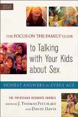 9780800722289-0800722280-The Focus on the Family® Guide to Talking with Your Kids about Sex: Honest Answers for Every Age