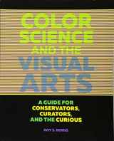 9781606064818-1606064819-Color Science and the Visual Arts: A Guide for Conservators, Curators, and the Curious