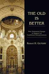 9781608998302-1608998304-The Old is Better: New Testament Essays in Support of Traditional Interpretations