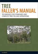 9780643101548-0643101543-The Tree Faller's Manual: Techniques for Standard and Complex Tree-Felling Operations