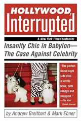 9780471706243-0471706248-Hollywood, Interrupted: Insanity Chic in Babylon -- The Case Against Celebrity