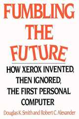 9781583482667-1583482660-Fumbling the Future: How Xerox Invented, then Ignored, the First Personal Computer