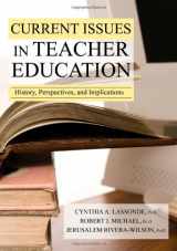 9780398078065-0398078068-Current Issues in Teacher Education: History, Perspectives, and Implications