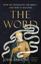 9781541603684-1541603680-The Word: How We Translate the Bible―and Why It Matters