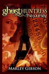9781937776749-1937776743-Ghost Huntress: The Journey