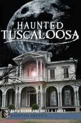 9781609495732-160949573X-Haunted Tuscaloosa (Haunted America)