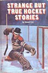 9780394824635-0394824636-Strange But True Hockey Stories (Pro Hockey Library, No. 3)