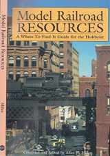 9780873418874-0873418875-Model Railroad Resources: A Where-To-Find-It Guide for the Hobbyist