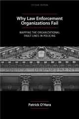 9781594609114-159460911X-Why Law Enforcement Organizations Fail: Mapping the Organizational Fault Lines in Policing