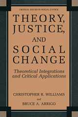 9780306485213-0306485214-Theory, Justice, and Social Change: Theoretical Integrations and Critical Applications (Critical Issues in Social Justice)