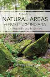9780253039217-0253039215-A Guide to Natural Areas of Northern Indiana: 125 Unique Places to Explore (Indiana Natural Science)