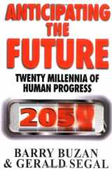 9780743203401-0743203402-Anticipating the Future: Twenty Millennia of Human Progress
