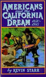9780195042337-0195042336-Americans and the California Dream, 1850-1915