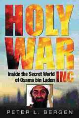 9780297829126-0297829122-Holy War, Inc. Inside the secret world of Osama bin Laden [Hardcover] [Jan 01, 2001] BERGEN,Peter L.