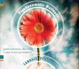 9781591797937-1591797934-Psychosomatic Wellness: Guided Meditations, Affirmations, and Music to Heal Your Bodymind