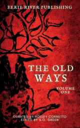 9781990245893-1990245897-The Old Ways: Anthology of Ritual and Lore Volume 1 (The Old Ways - Anthologies of Ritual and Lore)