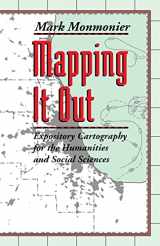 9780226534176-0226534170-Mapping It Out: Expository Cartography for the Humanities and Social Sciences (Chicago Guides to Writing, Editing, and Publishing)