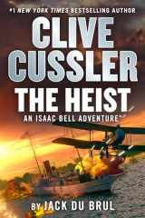 9780593713587-0593713583-Clive Cussler The Heist (An Isaac Bell Adventure)