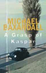 9780711231160-0711231168-A Grasp of Kaspar: A Novel