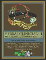 9781700514783-1700514784-Herbal Clinician II: Approaches, Assessment, & Skills
