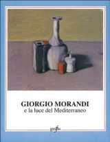 9788880810568-8880810561-Giorgio Morandi e la luce del Mediterraneo (Italian Edition)