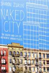 9780195382853-0195382854-Naked City: The Death and Life of Authentic Urban Places