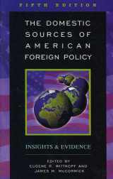 9780742547407-074254740X-The Domestic Sources of American Foreign Policy: Insights and Evidence