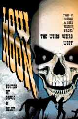9781475005486-1475005482-Low Noon: Tales of Horror & Dark Fantasy from the Weird Weird West