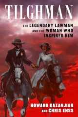 9781493046065-1493046063-Tilghman: The Legendary Lawman and the Woman Who Inspired Him