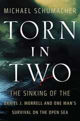 9780816695218-0816695210-Torn in Two: The Sinking of the Daniel J. Morrell and One Man's Survival on the Open Sea (Posthumanities)