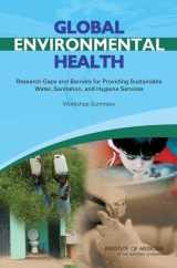 9780309131797-0309131790-Global Environmental Health: Research Gaps and Barriers for Providing Sustainable Water, Sanitation, and Hygiene Services: Workshop Summary