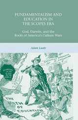 9781349385072-1349385077-Fundamentalism and Education in the Scopes Era: God, Darwin, and the Roots of America’s Culture Wars