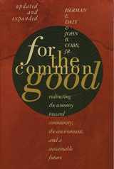 9780807047057-0807047058-For The Common Good: Redirecting the Economy toward Community, the Environment, and a Sustainable Future