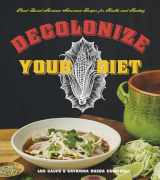 9781551525921-1551525925-Decolonize Your Diet: Plant-Based Mexican-American Recipes for Health and Healing