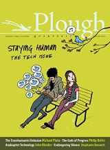 9780874860405-0874860407-Plough Quarterly No. 15 - Staying Human: Tech Issue (Plough Quarterly, 15)