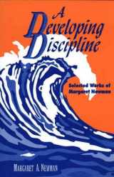 9780887376382-088737638X-A Developing Discipline: Selected Works of Margaret Newman (NATIONAL LEAGUE FOR NURSING SERIES (ALL NLN TITLES))