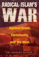 9780768425949-0768425948-Radical Islam's War Against Israel, Christianity and the West