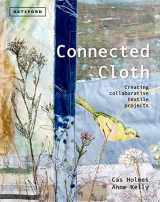 9781849940436-1849940436-Connected Cloth: Creating Collaborative Textile Projects
