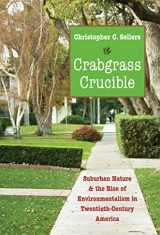 9780807835432-0807835439-Crabgrass Crucible: Suburban Nature and the Rise of Environmentalism in Twentieth-Century America