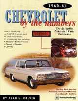 9780837609362-0837609364-Chevrolet By the Numbers 1960-64: How to Identify and Verify All V-8 Drivetrain Parts For Small and Big Blocks
