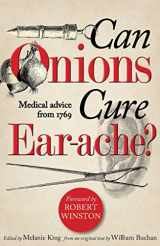 9781851243822-1851243828-Can Onions Cure Ear-Ache?: Medical Advice from 1769