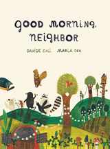 9781616896997-161689699X-Good Morning, Neighbor: (Picture book on sharing, kindness, and working as a team, ages 4-8)