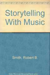9780914487050-0914487051-Storytelling With Music