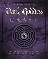 9780738752563-0738752568-Dark Goddess Craft: A Journey through the Heart of Transformation